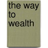 The Way to Wealth by Brian Tracey