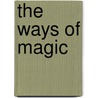 The Ways Of Magic door Elorin Leighton Grey