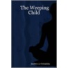 The Weeping Child door Andrew A. Ovienloba