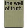 The Well of Truth by Mitch Weiss
