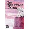 The Werewolf King by Clint Romag