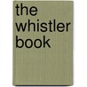 The Whistler Book by Jack Christie