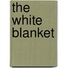 The White Blanket door Belmore Browne