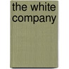 The White Company door Sir Sir Arthur Conan Doyle