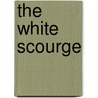 The White Scourge by Edward Everett Davis