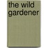 The Wild Gardener