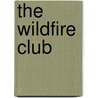 The Wildfire Club by Emma Hardinge Britten