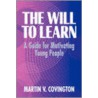 The Will to Learn door Martin V. Covington