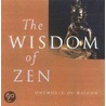 The Wisdom Of Zen by Anne Bancroft