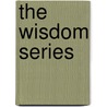 The Wisdom Series by Unknown