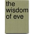The Wisdom of Eve