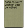 Daan en Sietze vechten voor de vrijheid