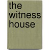 The Witness House by Christiane Kohl