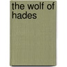 The Wolf Of Hades door Michael Hillier