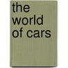 The World Of Cars door Alan J. Porter