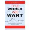 The World We Want by Mark Kingwell