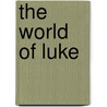 The World of Luke door Luke Birell
