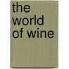 The World of Wine door Onbekend