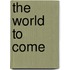 The World to Come