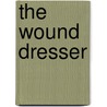 The Wound Dresser door Walt Whitman