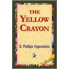 The Yellow Crayon by Edward Phillips Oppenheim