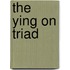 The Ying on Triad