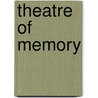 Theatre of Memory by Kalidasa Kalidasa