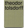 Theodor Tolsdorff door Miriam T. Timpledon