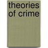 Theories Of Crime door Sharon Anne L. Yoder