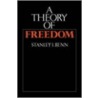 Theory Of Freedom door Stanley I. Benn