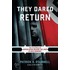 They Dared Return