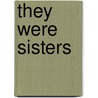 They Were Sisters by Dorothy Whipple