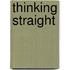 Thinking Straight