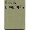 This Is Geography by Vicki Haynes