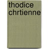 Thodice Chrtienne door Henri-Louis-Charles Maret