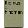 Thomas C. Hindman by Miriam T. Timpledon