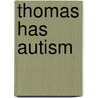 Thomas Has Autism door Jillian Powell