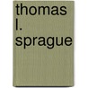 Thomas L. Sprague door Miriam T. Timpledon