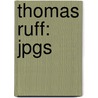 Thomas Ruff: Jpgs by Bennett Simpson