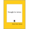 Thought In Action door William Walker Atkinson