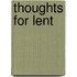 Thoughts For Lent