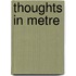 Thoughts in Metre