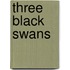 Three Black Swans