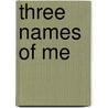 Three Names of Me by Mary Cummings