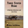 Three Stayed Home by John Jochimsen