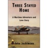 Three Stayed Home door John Jochimsen