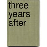 Three Years After door David Aaron