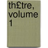 Th£tre, Volume 1 door Victor Hugo