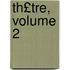 Th£tre, Volume 2
