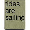 Tides Are Sailing door Jimmy D. Robinson
